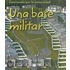 Una Base Militar = Military Base