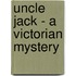 Uncle Jack - A Victorian Mystery