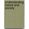 Understanding Nature And Society door Reuben Li