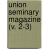 Union Seminary Magazine (V. 2-3) door Union Theological Seminary in Virginia