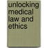 Unlocking Medical Law And Ethics
