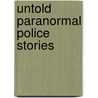 Untold Paranormal Police Stories door Ronald R. Schmidt