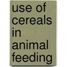 Use Of Cereals In Animal Feeding by Organization For Economic Cooperation And Development Oecd