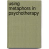 Using Metaphors In Psychotherapy door Philip Barker