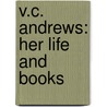 V.C. Andrews: Her Life And Books door Dana Rasmussen