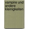 Vampire und andere Kleinigkeiten by Charlaine Harris