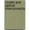 Vcsels And Optical Interconnects door Hugo Thienpont