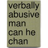 Verbally Abusive Man Can He Chan door Evans Patricia
