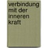Verbindung mit der inneren Kraft