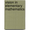 Vision In Elementary Mathematics door W.W. Sawyer