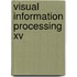 Visual Information Processing Xv