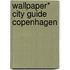 Wallpaper* City Guide Copenhagen