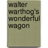 Walter Warthog's Wonderful Wagon