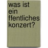 Was Ist Ein Ffentliches Konzert? door Sebastian Bluschke