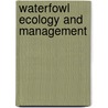 Waterfowl Ecology And Management by Guy A. Baldassarre
