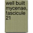 Well Built Mycenae, Fascicule 21