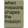 When Missions Shapes The Mission door David Horner