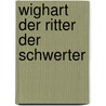 Wighart Der Ritter Der Schwerter door Ingeborg Christel Spiess