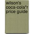 Wilson's Coca-Cola*r Price Guide