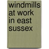 Windmills At Work In East Sussex by Maurice Lawson Finch