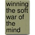 Winning The Soft War Of The Mind