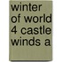 Winter Of World 4 Castle Winds A