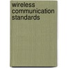 Wireless Communication Standards door Todor Cooklev