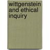 Wittgenstein and Ethical Inquiry door J. Jeremy Wisnewski