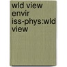 Wld View Envir Iss-Phys:Wld View door William J. Kirkpatrick