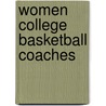 Women College Basketball Coaches door Rosemarie Skaine