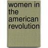 Women in the American Revolution door Jeanne Munn Bracken