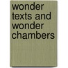 Wonder Texts And Wonder Chambers door Jeronimo Arellano