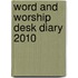 Word And Worship Desk Diary 2010