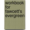 Workbook For Fawcett's Evergreen by Susan Fawcett
