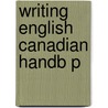 Writing English Canadian Handb P door The late William E. Messenger