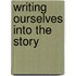 Writing Ourselves Into The Story
