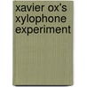 Xavier Ox's Xylophone Experiment by Barbara Derubertis
