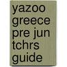 Yazoo Greece Pre Jun Tchrs Guide door Danae Kozanoglou