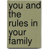You and the Rules in Your Family door Lea Macadam