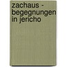 Zachaus - Begegnungen In Jericho door Marlies Klassen