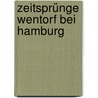 Zeitsprünge Wentorf bei Hamburg by Hildegard Ballerstedt