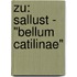 Zu: Sallust - "Bellum Catilinae"