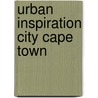 urban inspiration city Cape Town door Wolfgang Seifert