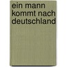 Ein Mann Kommt Nach Deutschland by Marco Schindler