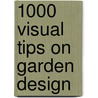 1000 Visual Tips On Garden Design door Marta Serrats