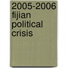 2005-2006 Fijian Political Crisis by Frederic P. Miller