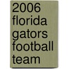 2006 Florida Gators Football Team by Frederic P. Miller