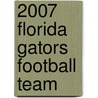 2007 Florida Gators Football Team door Frederic P. Miller