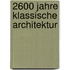 2600 Jahre klassische Architektur