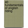 40 Fundamentals Of English Riding by Hollie H. Mcneil